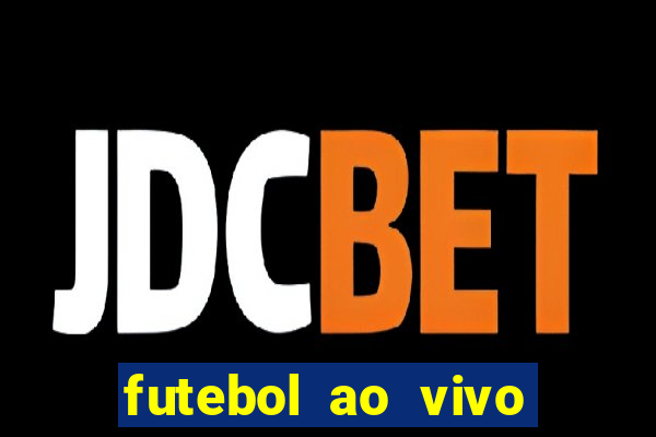 futebol ao vivo assistir no celular futemax